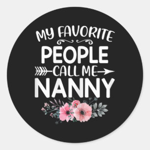 My Favourite People Call Me Nanny Fun Pink Floral Classic Round Sticker