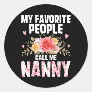 My Favourite People Call Me Nanny Fun Pink Floral  Classic Round Sticker
