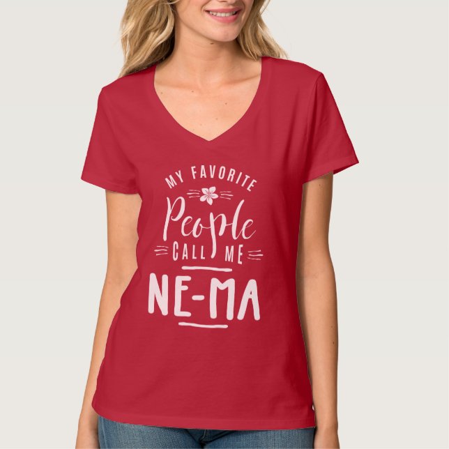 My Favourite People Call Me Ne-Ma - Grandma Gift T-Shirt (Front)