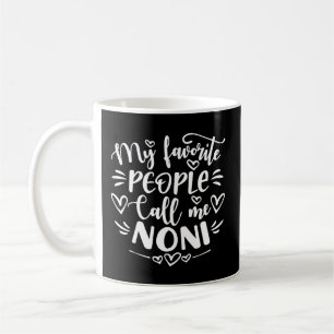 My Favourite People Call Me Noni Mother'S Day Coffee Mug