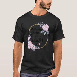 My Favourite People Call Me Nonna Women Floral Gra T-Shirt