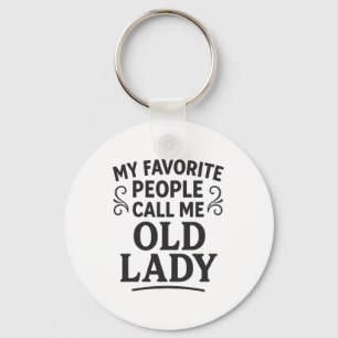 My Favourite People call Me Old Lady Grandma  Key Ring