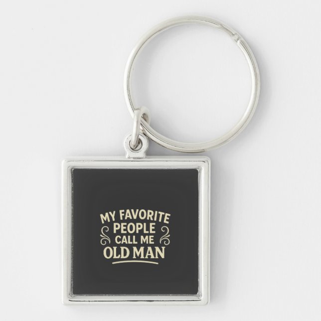My Favourite People call Me Old Man Grandpa Key Ring (Front)