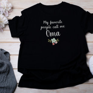 My Favourite People Call Me Oma T-Shirt