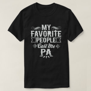 My Favourite People Call Me Pa Funny Grandpa  T-Shirt