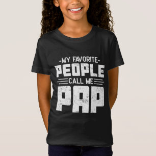 My Favourite People Call Me Pap Father s day gift  T-Shirt