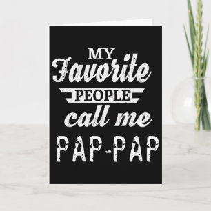 My Favourite People Call Me Pap-pap Grandpa  Card