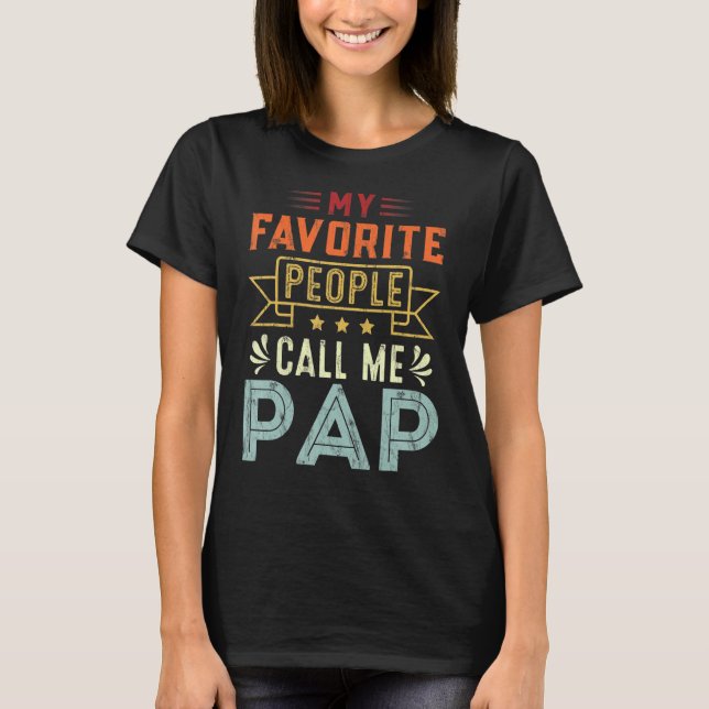 My Favourite People Call Me Pap Retro  Father's Da T-Shirt (Front)