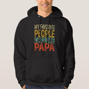 My Favourite People Call Me Papa Dad Papa Grandpa Hoodie