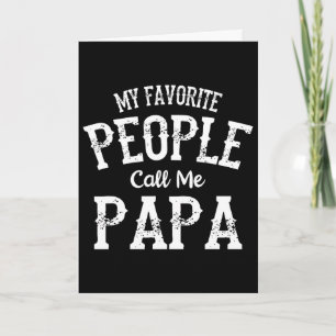 My Favourite People Call Me Papa Family Love Fathe Card