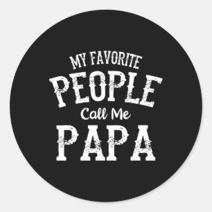 My Favourite People Call Me Papa Family Love Fathe Classic Round Sticker