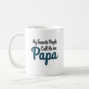 My Favourite People Call Me Papa Funny Dad Coffee Mug