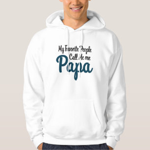 My Favourite People Call Me Papa   Funny Dad  Hoodie