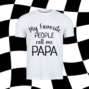 My Favourite People Call Me Papa Funny Grandpa T-Shirt