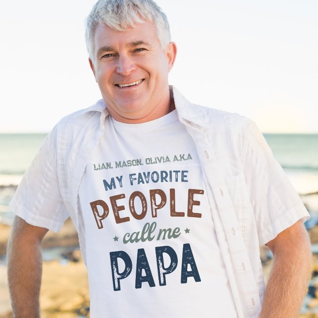 My Favourite People Call Me Papa Personalised  T-Shirt (Perfect for a personalized Father's day t-shirt!)