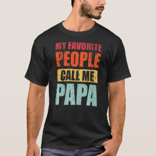 My Favourite People Call Me Papa Retro Dad Father T-Shirt