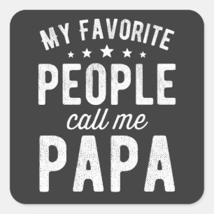 My Favourite People Call Me Papa Square Sticker