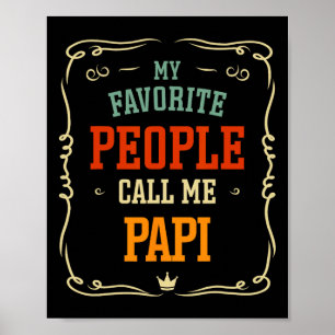 My Favourite People Call Me Papi Father&# s Day  Poster