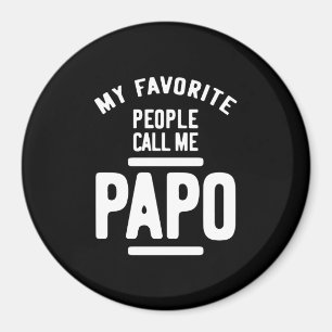 My Favourite People Call Me Papo Father Gift Magnet