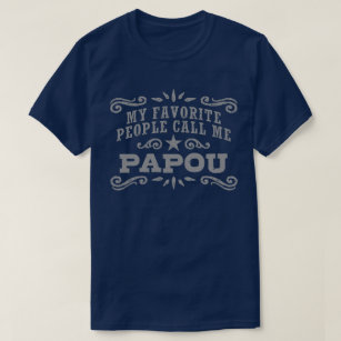 My Favourite People Call Me Papou T-Shirt