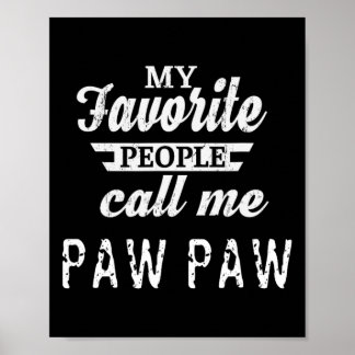 My Favourite People Call Me Paw Paw Grandpa Poster
