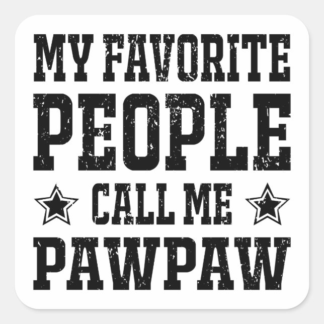My Favourite People Call Me PawPaw Square Sticker (Front)