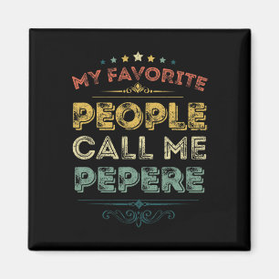 My Favourite People Call Me Pepere Funny Fathers D Magnet
