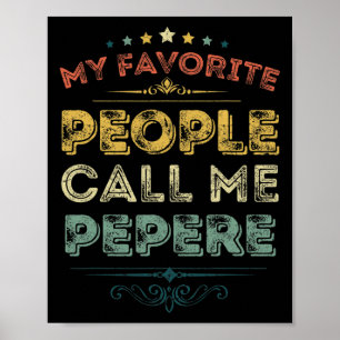 My Favourite People Call Me Pepere Funny Fathers D Poster