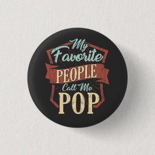 My Favourite People Call Me Pop Fathers Day 3 Cm Round Badge