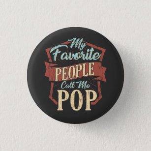 My Favourite People Call Me Pop Fathers Day 3 Cm Round Badge