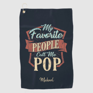 My Favourite People Call Me Pop Fathers Day Custom Golf Towel