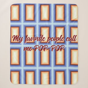 My favourite people call me pop-pop blanket