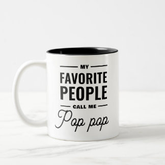 My Favourite People Call Me Pop pop Two-Tone Coffee Mug