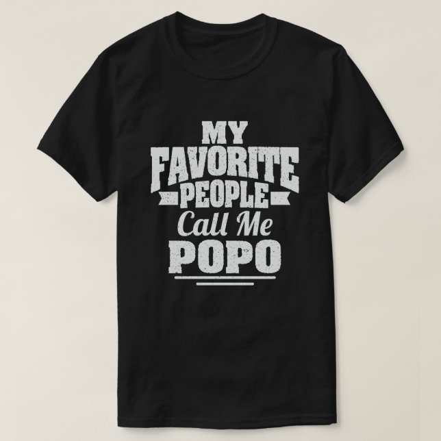 My Favourite People Call Me Popo Funny Grandpa Gif T-Shirt (Design Front)