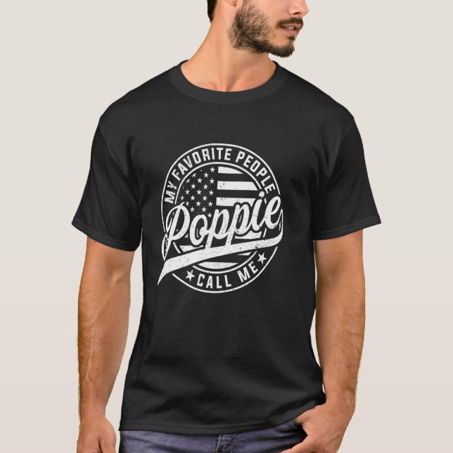 My Favourite People Call Me Poppie Funny Father's  T-Shirt (Front)