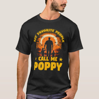 My favourite People call me Poppy Love Dad Daddy P T-Shirt