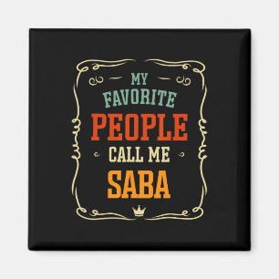 My Favourite People Call Me Saby Father&# s Day  Magnet