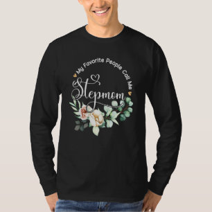 My Favourite People Call Me Stepmom Women Floral S T-Shirt