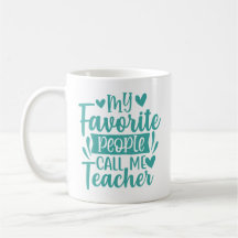 My Favourite People Call Me Teacher