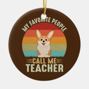 My Favourite People Call Me Teacher Cute Corgi Ceramic Tree Decoration
