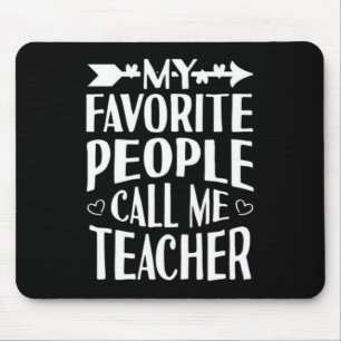 My Favourite People Call Me Teacher Mouse Pad