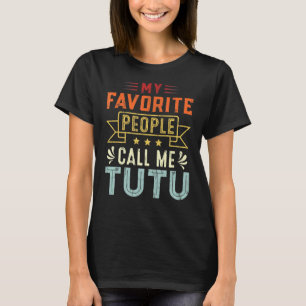 My Favourite People Call Me Tutu Retro  Mother's D T-Shirt