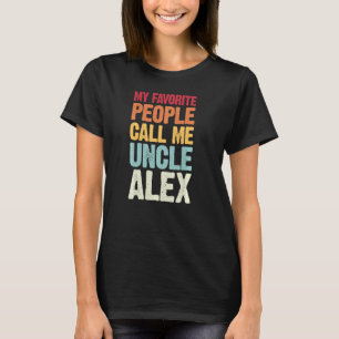 My Favourite People Call Me Uncle Alex Personalise T-Shirt