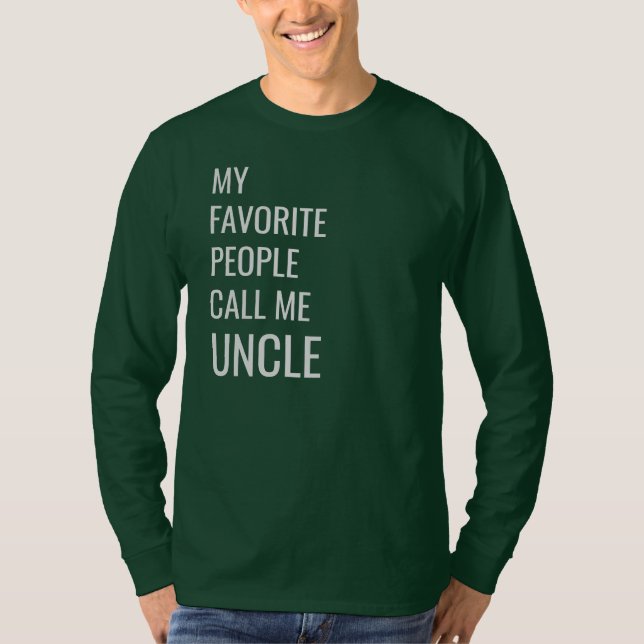 My favourite people call me Uncle custom Gift T-Shirt (Front)