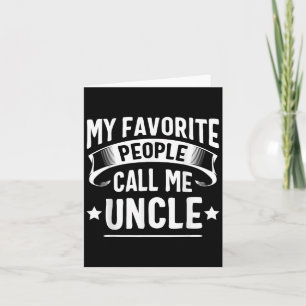 My Favourite People Call Me Uncle Fathers Day Card