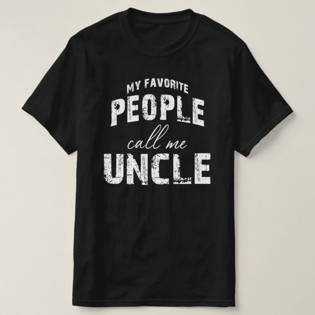 my favourite people call me uncle T-Shirt (Design Front)