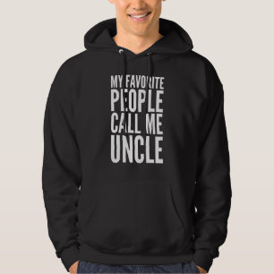 My Favourite People Call Me Uncle - Uncle Hoodie