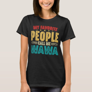 My Favourite People Call Me Wawa Mother's Day T-Shirt
