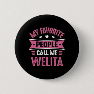 My Favourite People Call Me Welita Women Mothers D 6 Cm Round Badge