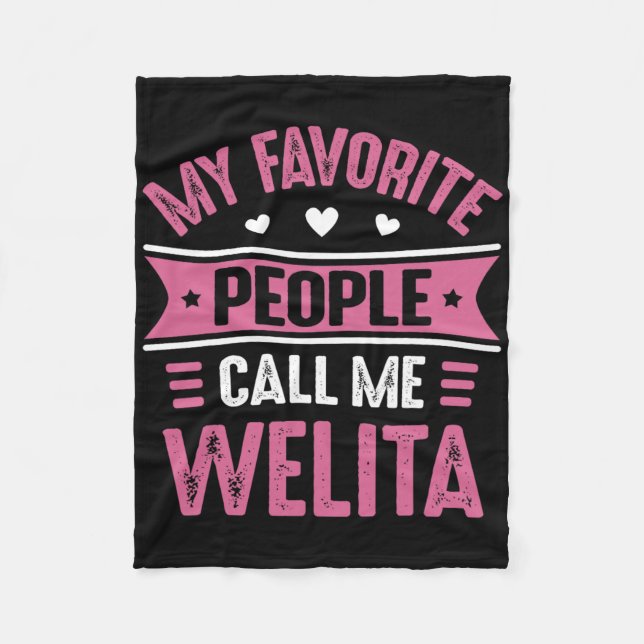 My Favourite People Call Me Welita Women Mothers D Fleece Blanket (Front)